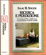 Ricerca E Perdizione. La Ricerca Di Dio E Dell'Amore E La Perdizione In Questo Mondo