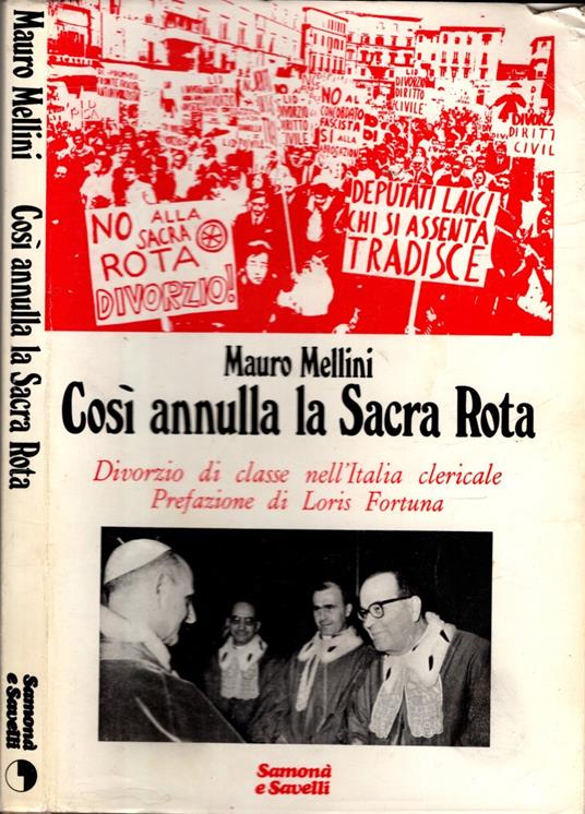 Cosi' Annulla La Sacra Rota - Divorzio Di Classe Nell'Italia Clericale - Mauro Mellini - copertina