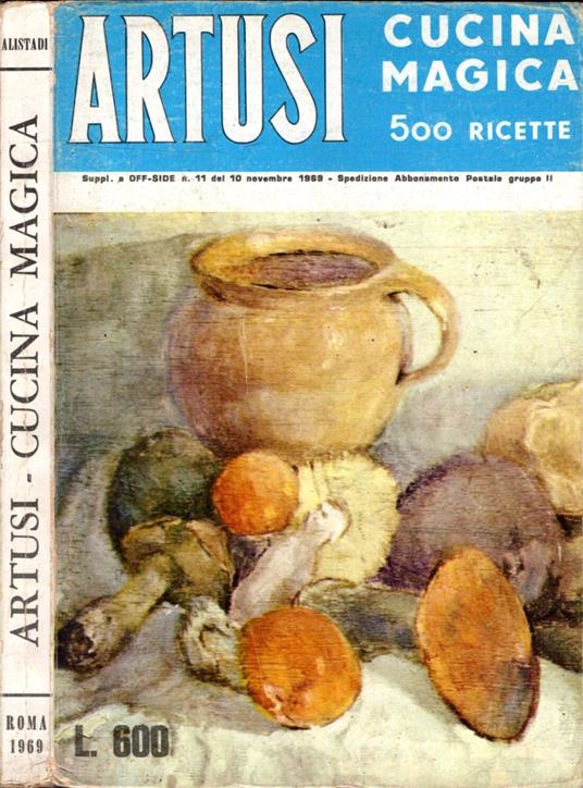 Artusi / Cucina Magica 500 Ricette 1969 - Pellegrino Artusi - copertina