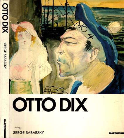 Otto Dix. Catalogo della mostra (Genova-Bolzano, 1986). Ediz. illustrata - Serge Sabarsky,Serge Sabarsky - copertina