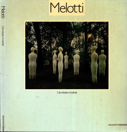 Melotti. L'acrobata invisibile. Ediz. illustrata - Mercedes Garberi - copertina