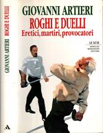 Roghi e duelli. Eretici, martiri, provocatori