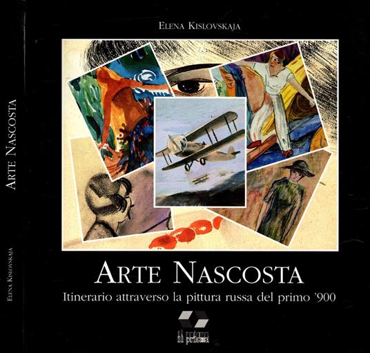 Arte nascosta Itinerario attraverso la Pittura Russa del primo '900 - copertina