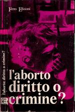 L' aborto diritto o crimine? - Elio Polli - Cesarangela Bettinelli