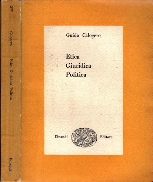 Etica Giuridica Politica - Guido Calogero - Guido Calogero - copertina