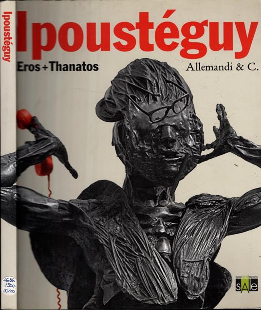 Ipoustéguy. Eros + thanatos. Ediz. italiana e francese - Flavio Arensi - copertina