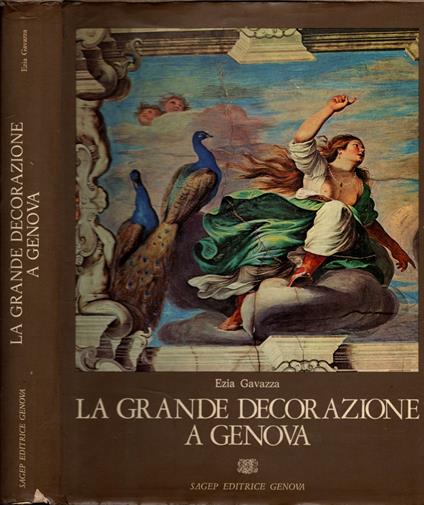 La Grande Decorazione A Genova Volume primo - Ezia Gavazza - copertina