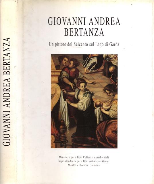 Giovanni Andrea Bertanza Un Pittore Del Seicento Sul Lago Di Garda** - copertina