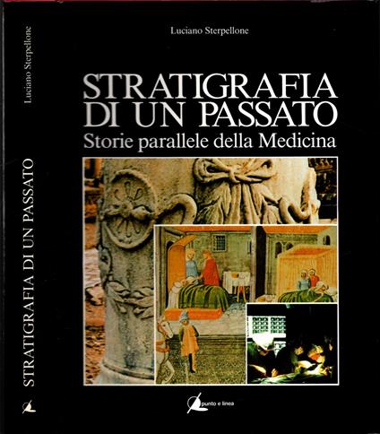 Stratigrafia Di Un Passato Storie Parallele Della Medicina ** - Luciano Sterpellone - copertina