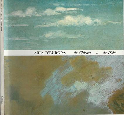 Aria d'Europa de Chirico de Pisis - Luigi Cavallo - copertina