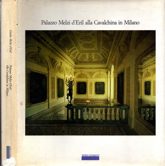 Palazzo Melzi d'Eril alla Cavalchina in Milano - Giulio Melzi d'Eril - copertina