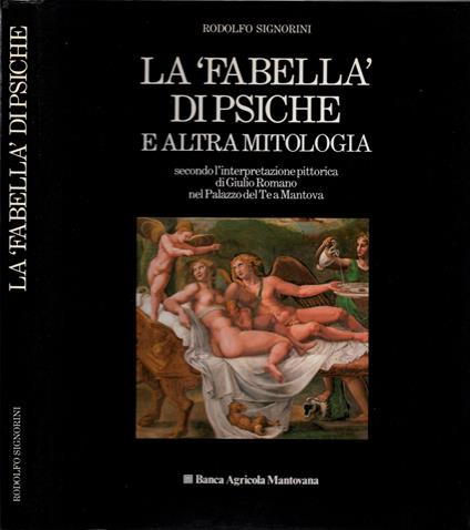 La "Fabella" di Psiche e altra mitologia secondo l'interpretazione pittorica di Giulio Romano nel Palazzo del Te a Mantova - Rodolfo Signorini - copertina