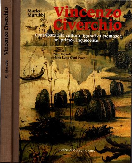 Vincenzo Civerchio. Contributo alla cultura figurativa a Crema nel primo Cinquecento - Mario Marubbi - copertina