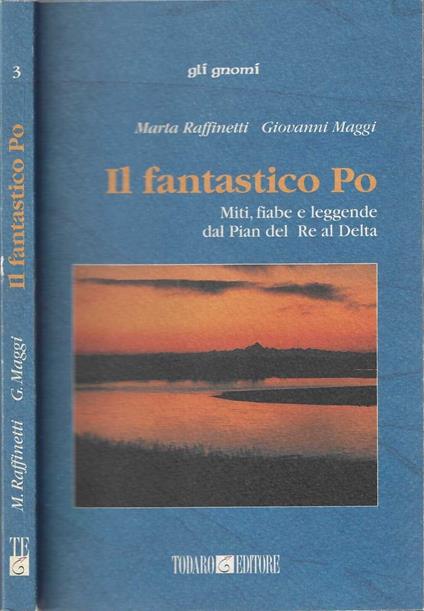 Il fantastico Po. Miti, fiabe e leggende dal Pian del Re al delta - copertina