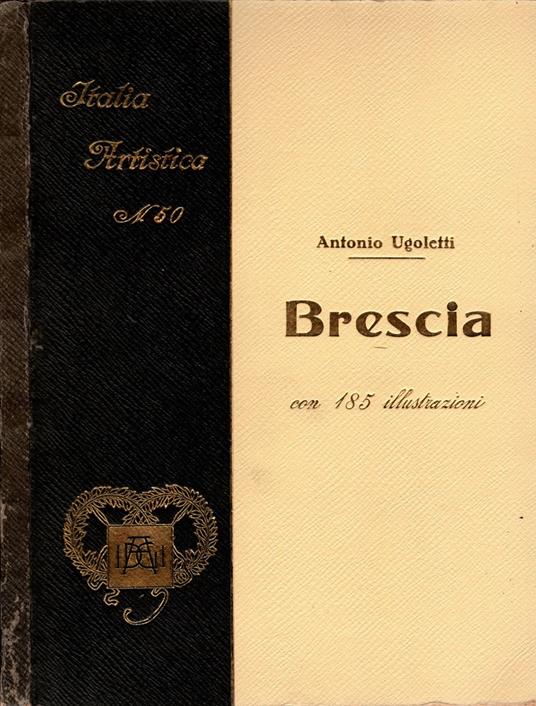 Brescia Collana Artistica N° 50 "Monografie Illustrate* - Antonio Ugoletti - copertina