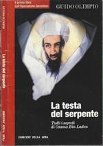 La testa del serpente. Tutti i segreti di Osama Bin Laden