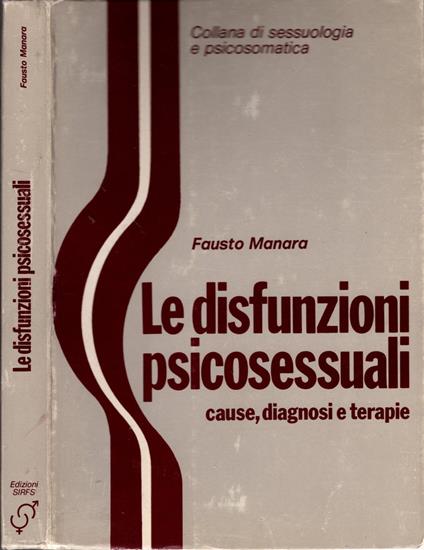 Le disfunzionzioni psicosessuali. Cause, diagnosi, terapie - Fausto Manara - copertina