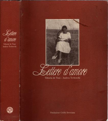Lettere d'amore. Famiglia e società nella corrispondenza tra Andrea Trebeschi e Vittoria De Toni - copertina
