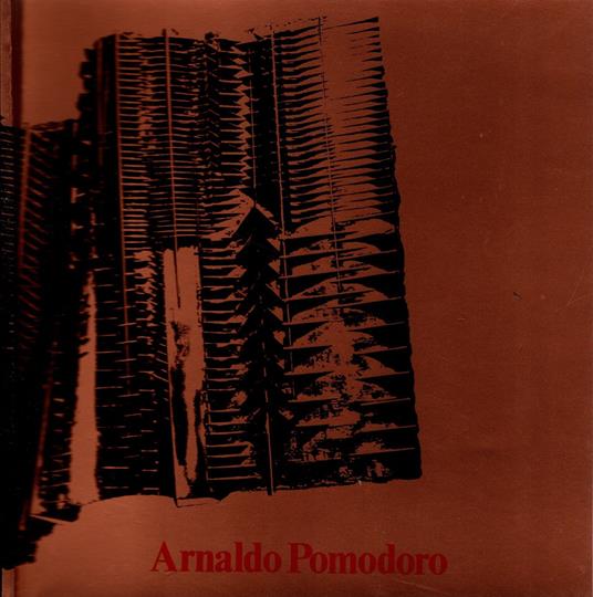 Arnaldo Pomodoro Catalogo della mostra - copertina