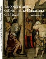 Le opere d'arte del seminario Diocesano di Brescia