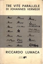 Tre vite parallele di Johannes Vermeer - Lumaca Riccardo (Parma 1938-2000)