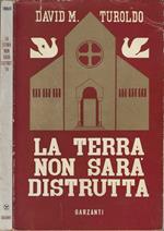 La terra non sarà distrutta - di David Maria Turoldo