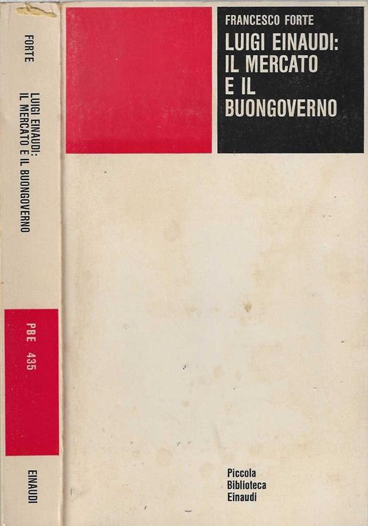 Luigi Einaudi: il mercato e il buongoverno - Francesco Forte - copertina