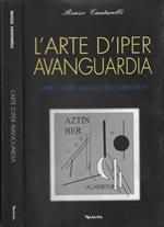 L' Arte d'iper avanguardia - l'arte come scienza dell'interiorità