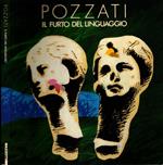 Pozzati. Il furto del linguaggio. Catalogo della mostra (Verona, 1986). Ediz. illustrata