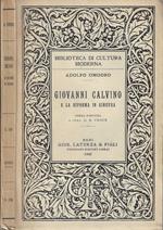 Giovanni Calvino e la riforma in Ginevra - Adolfo Omodeo