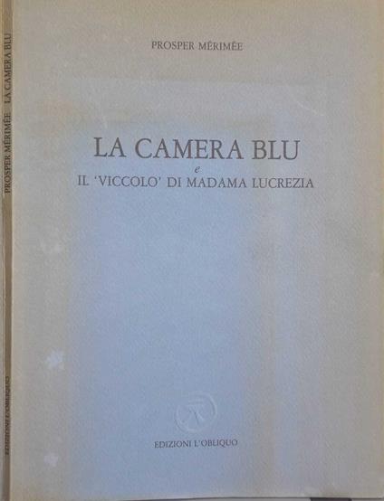 La Camera Blu E Il Viccolo Di Madama Lucrezia – Prosper Merimee* - copertina