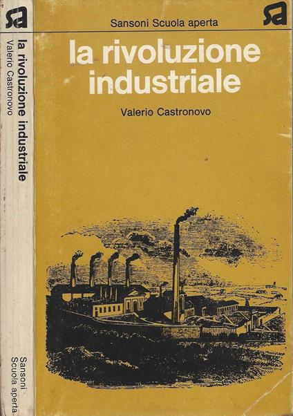 La Rivoluzione Industriale - Valerio Castronovo - Valerio Castronovo - copertina