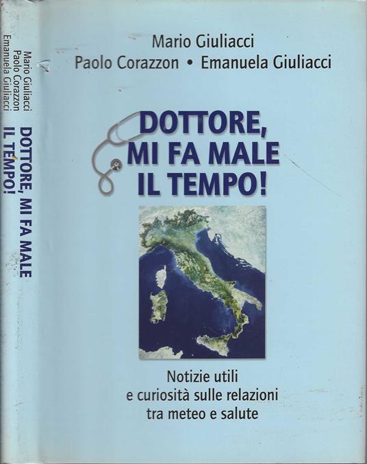 DOTTORE MI FA MALE IL TEMPO ! - Notizie utili e curiosità sulle relazioni tra meteo e salute - copertina