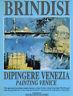 Remo Brindisi. Dipingere Venezia. Painting Venice - copertina