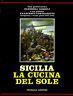 Sicilia: La Cucina Del Sole Volume Ii - Eleonora Consoli - copertina