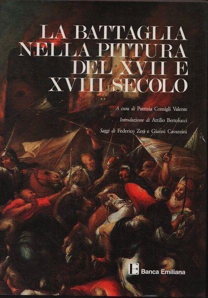 La battaglia nella pittura del XVII e XVIII secolo - Consigli Valente - copertina