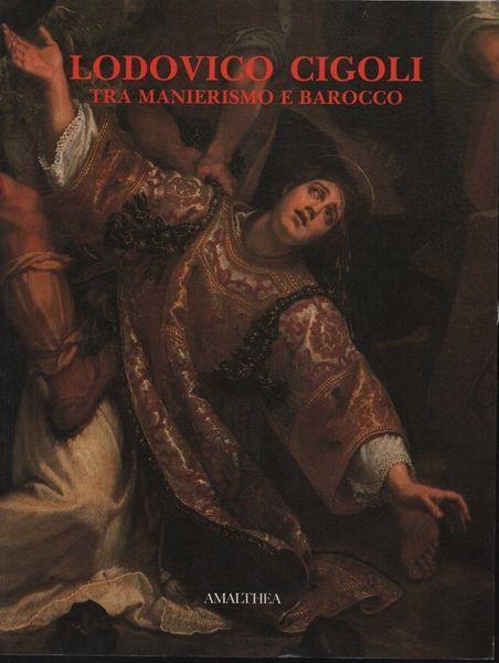Lodovico Cigoli tra manierismo e barocco. Dipinti - copertina