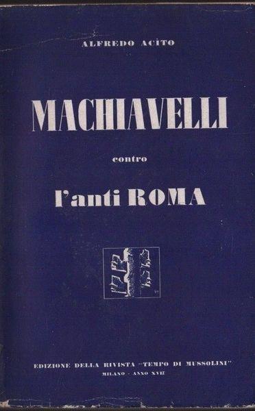 Machiavelli Contro L'Anti Roma - Alfredo Acito - copertina