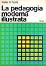 La pedagogia moderna illustrata - Walter R. Fuchs - copertina