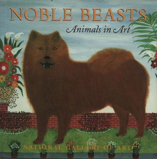 Noble Beasts. Animals in Art - copertina