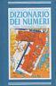 Dizionario dei numeri. Storia, simbologia, allegoria - Franz C. Endres,Annemarie Schimmel - copertina