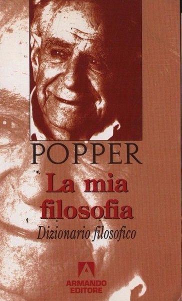 La mia filosofia. Dizionario filosofico - Karl R. Popper - copertina