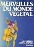 Merveilles du monde vegetal