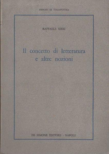 Il Concetto Di Letteratura E Altre Nozioni - Raffaele Sirri - copertina