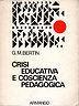 Crisi educativa e coscienza pedagogica - Giovanni M. Bertin - copertina