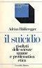 Il Suicidio. Risultati Delle Scienze Umane E Promatica Etica - A. Holderegger - copertina