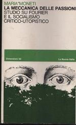 La meccanica delle passioni. Studio su Fourier e il socialismo critico-utopistico