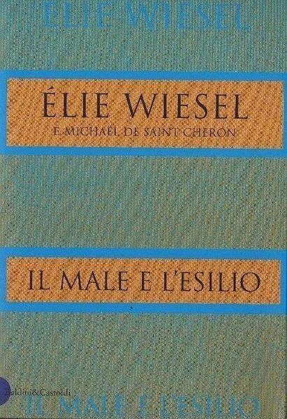 Il male e l'esilio. Dieci anni dopo - Elie Wiesel - copertina