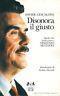 Disonora il giusto. Quello che hanno fatto a Vincenzo Muccioli - Davide Giacalone - copertina