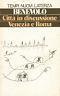 Città in discussione. Venezia e Roma